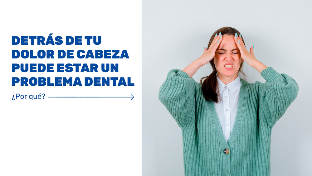 Detrás de tu dolor de cabeza puede estar un problema dental